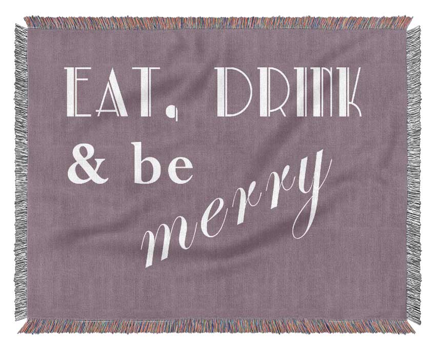 Kitchen Quote Eat Drink n Be Merry Dusty Pink Woven Blanket