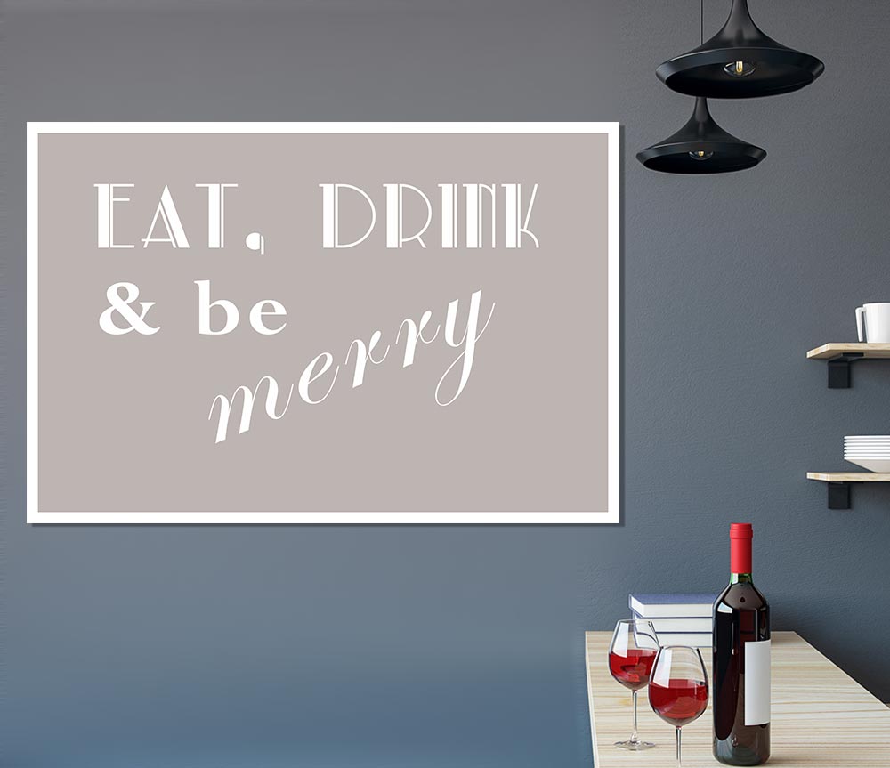 Kitchen Quote Eat Drink N Be Merry Beige Print Poster Wall Art