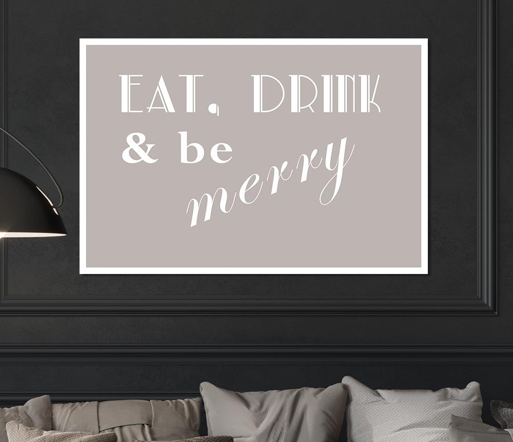 Kitchen Quote Eat Drink N Be Merry Beige Print Poster Wall Art