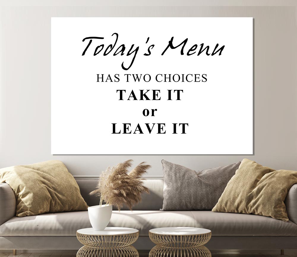 Kitchen Quote Todays Menu Has Two Choices White Print Poster Wall Art