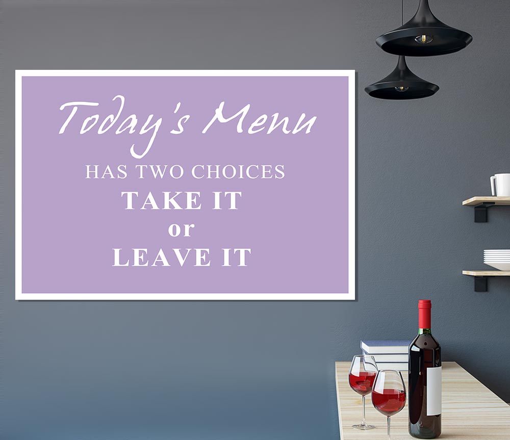 Kitchen Quote Todays Menu Has Two Choices Lilac Print Poster Wall Art