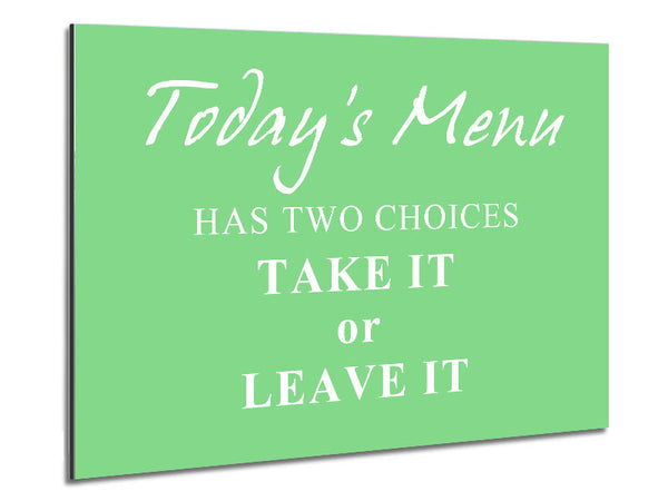 Kitchen Quote Todays Menu Has Two Choices Green