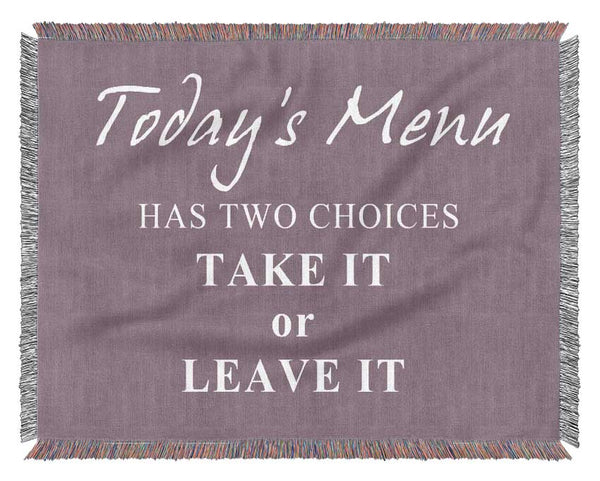 Kitchen Quote Todays Menu Has Two Choices Dusty Pink Woven Blanket