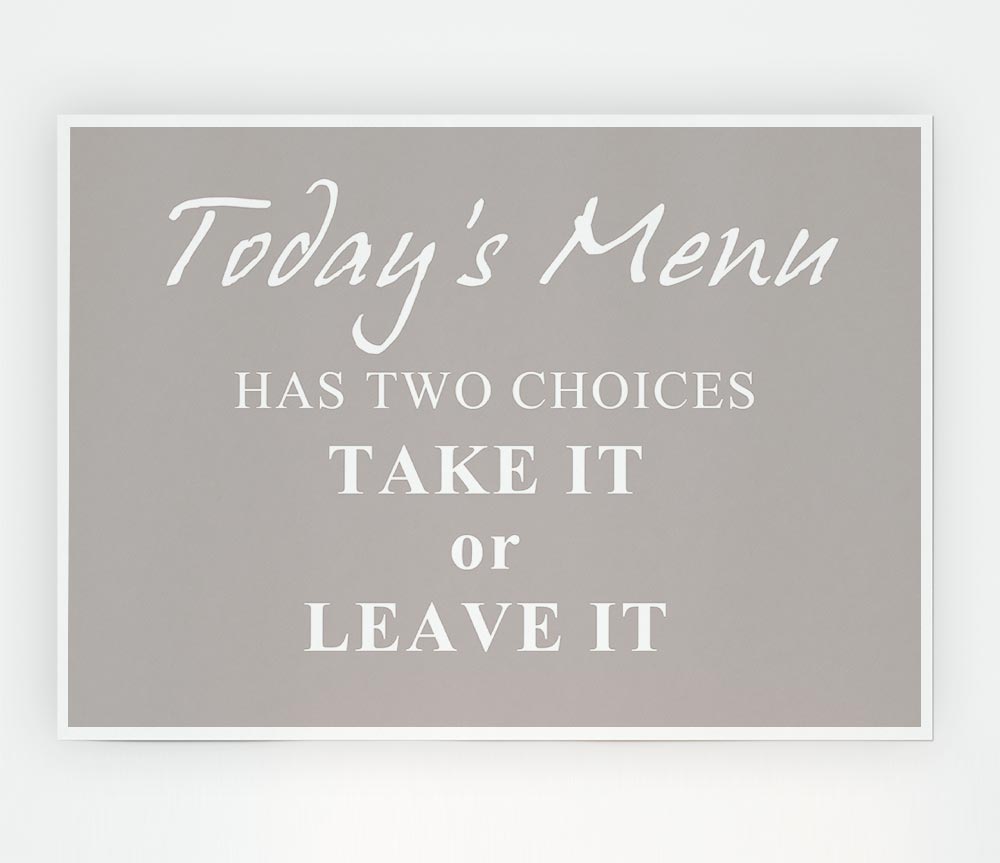 Kitchen Quote Todays Menu Has Two Choices Beige Print Poster Wall Art