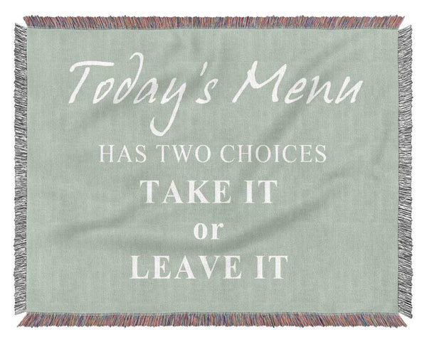 Kitchen Quote Todays Menu Has Two Choices Beige Woven Blanket