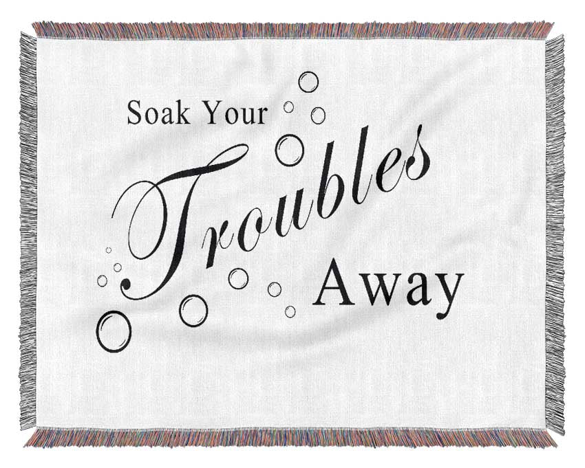 Bathroom Quote Soak Your Troubles Away White Woven Blanket