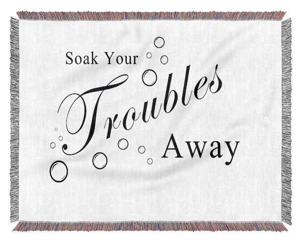 Bathroom Quote Soak Your Troubles Away White Woven Blanket