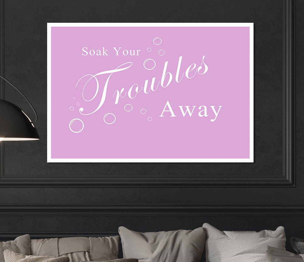 Bathroom Quote Soak Your Troubles Away Pink Print Poster Wall Art