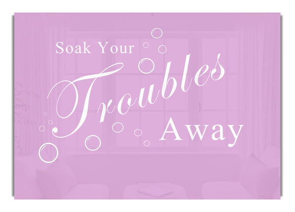 Soak Your Troubles Away Pink