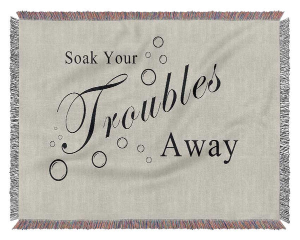 Bathroom Quote Soak Your Troubles Away Grey Woven Blanket