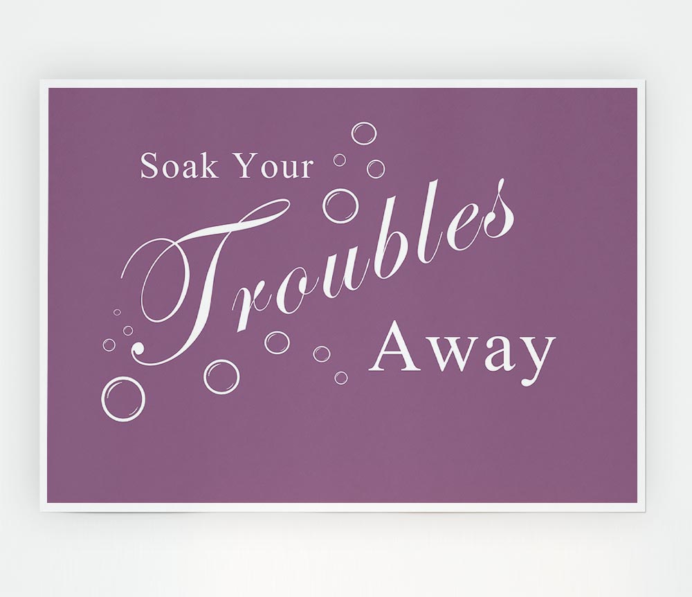 Bathroom Quote Soak Your Troubles Away Dusty Pink Print Poster Wall Art