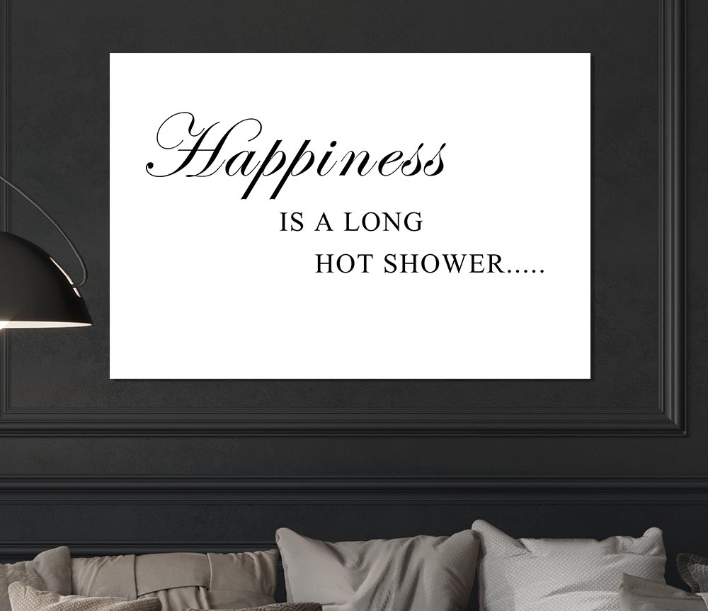 Bathroom Quote Happiness Is A Long Hot Shower White Print Poster Wall Art