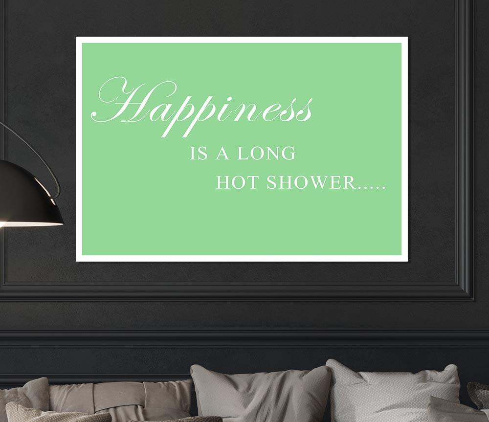 Bathroom Quote Happiness Is A Long Hot Shower Green Print Poster Wall Art