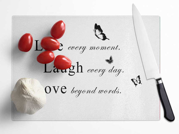 Love Quote Live Every Moment White Glass Chopping Board