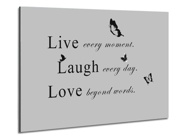 Love Quote Live Every Moment Grey