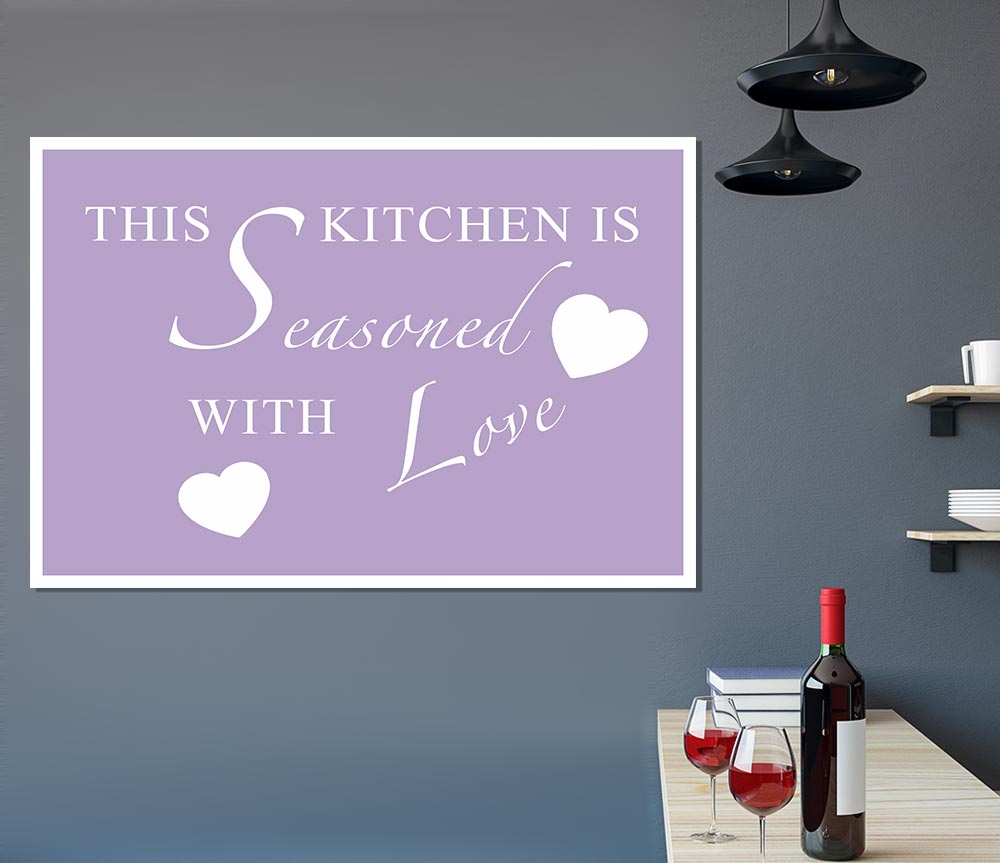 Kitchen Quote This Kitchen Is Seasoned With Love Lilac Print Poster Wall Art