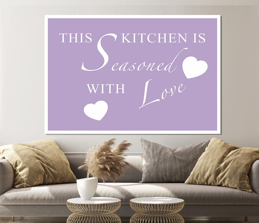 Kitchen Quote This Kitchen Is Seasoned With Love Lilac Print Poster Wall Art