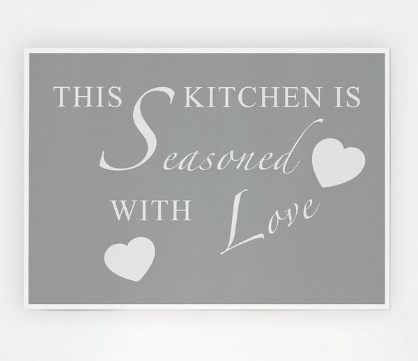 Kitchen Quote This Kitchen Is Seasoned With Love Grey White Print Poster Wall Art