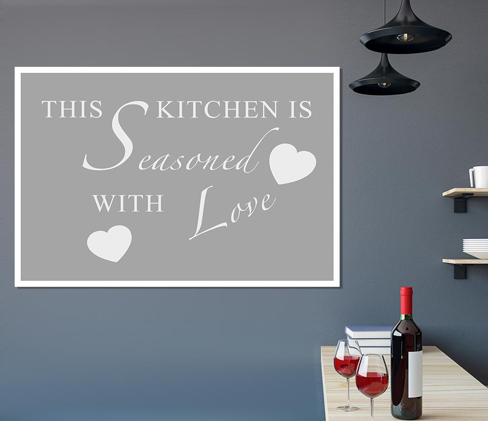 Kitchen Quote This Kitchen Is Seasoned With Love Grey White Print Poster Wall Art