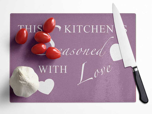 Kitchen Quote This Kitchen Is Seasoned With Love Dusty Pink Glass Chopping Board