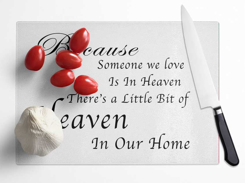 Family Quote Because Someone We Love 2 White Glass Chopping Board