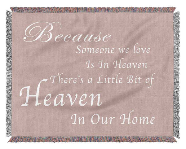 Family Quote Because Someone We Love 2 Vivid Pink Woven Blanket