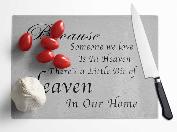 Family Quote Because Someone We Love 2 Grey Glass Chopping Board