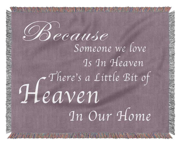 Family Quote Because Someone We Love 2 Dusty Pink Woven Blanket