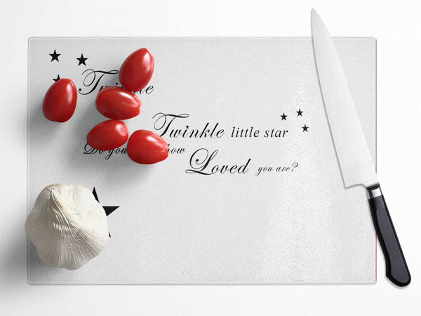 Nursery Quote Twinkle Twinkle Little Star 1 White Glass Chopping Board