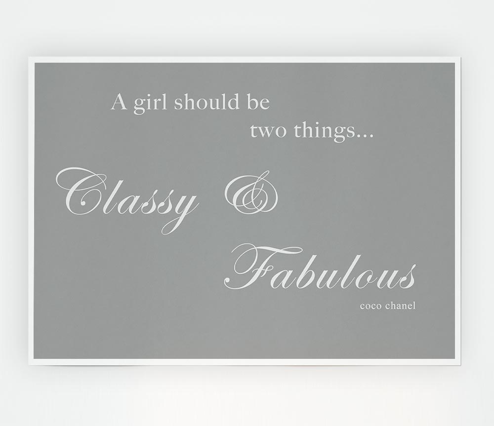 Classy N Fabulous Grey White Print Poster Wall Art