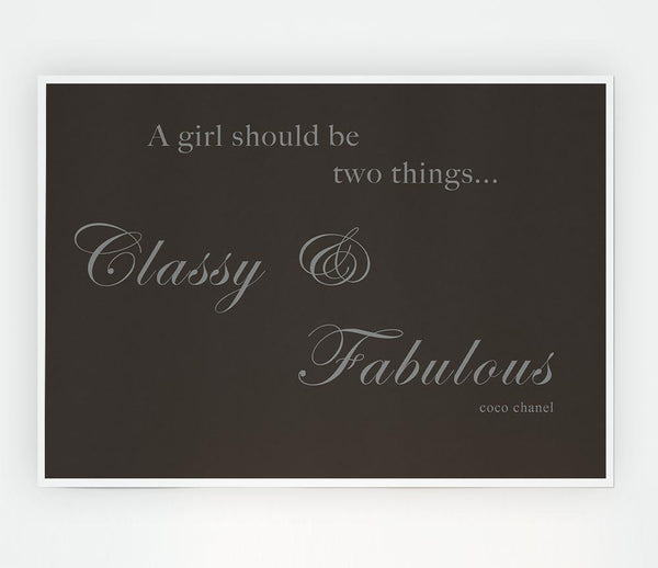 Classy N Fabulous Chocolate Print Poster Wall Art