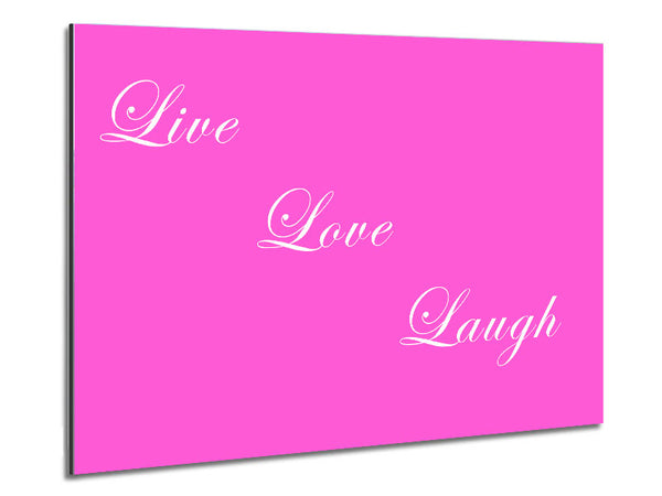 Love Quote Live Love Laugh Vivid Pink