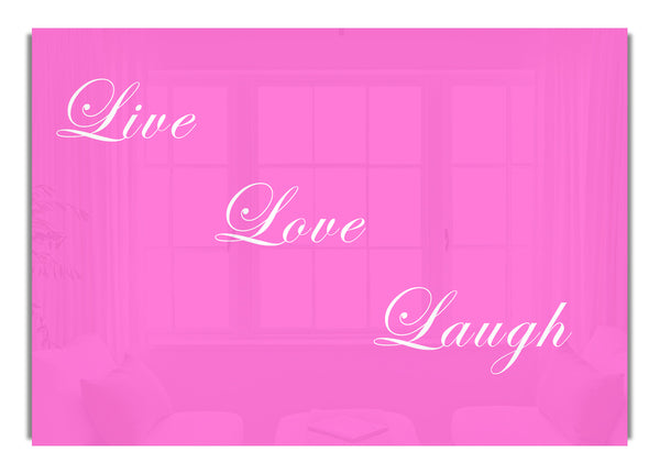 Live Love Laugh Vivid Pink