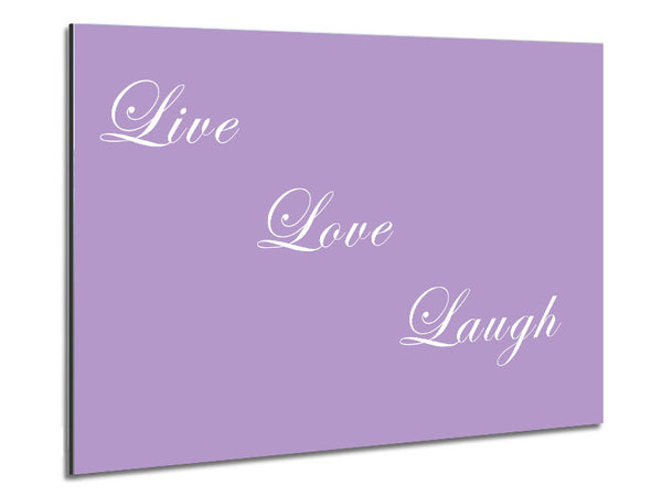 Love Quote Live Love Laugh Lilac