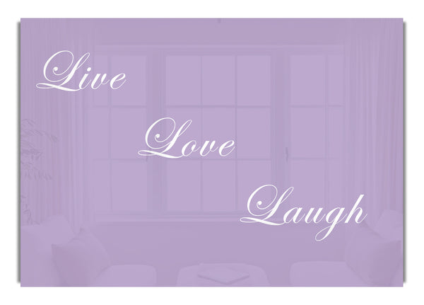 Live Love Laugh Lilac