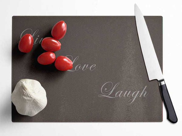 Love Quote Live Love Laugh Chocolate Glass Chopping Board