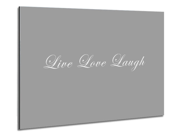 Love Quote Live Love Laugh 2 Grey White