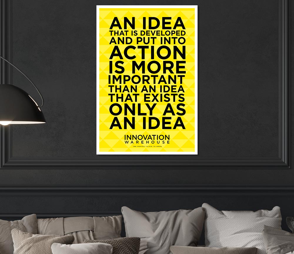 An Idea Put Into Action Print Poster Wall Art