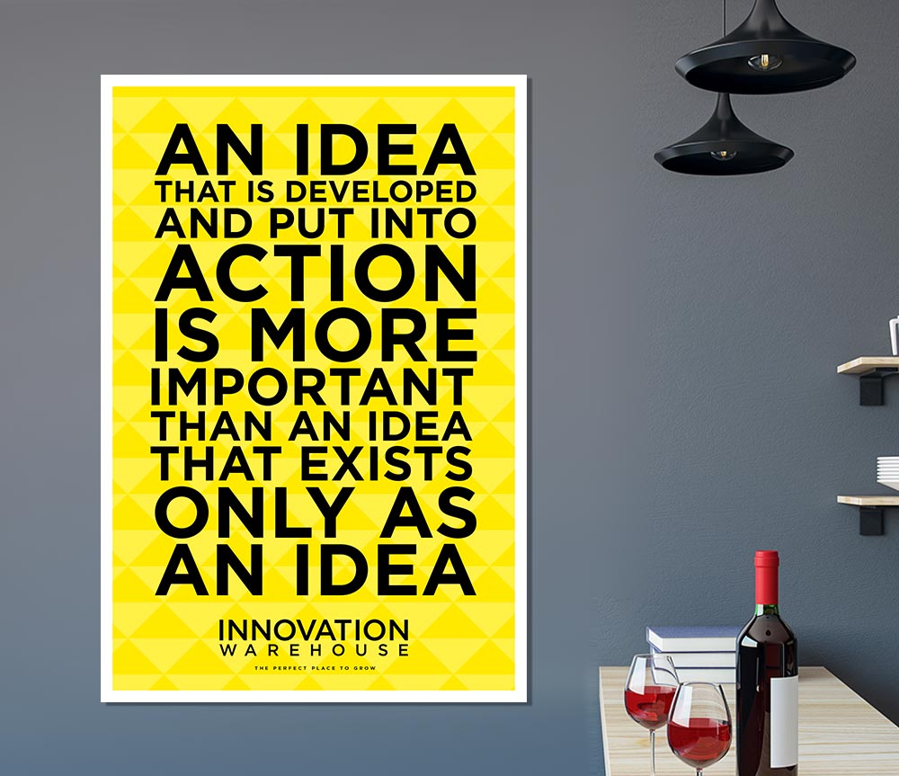 An Idea Put Into Action Print Poster Wall Art