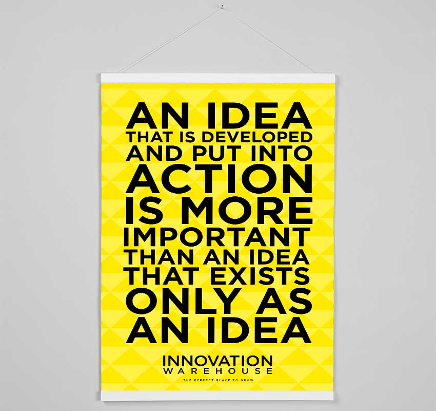 An Idea Put Into Action Hanging Poster - Wallart-Direct UK