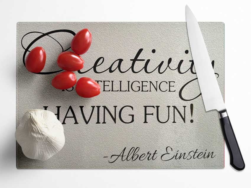 Motivational Quote Albert Einstein Creativity Is Intelligence Glass Chopping Board