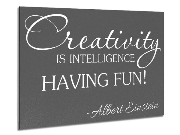 Motivational Quote Albert Einstein Creativity Is Intelligence Grey