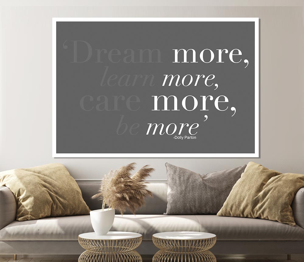 Dolly Parton Dream More Be More Grey Print Poster Wall Art