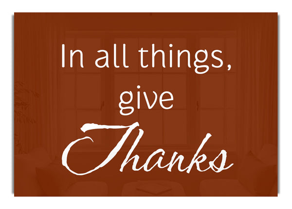 In All Things Give Thanks