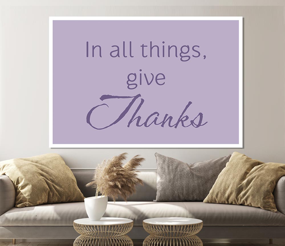 Home Quote In All Things Give Thanks Lilac Print Poster Wall Art