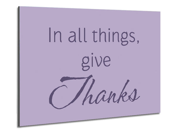 Home Quote In All Things Give Thanks Lilac