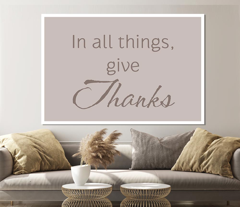 Home Quote In All Things Give Thanks Beige Print Poster Wall Art