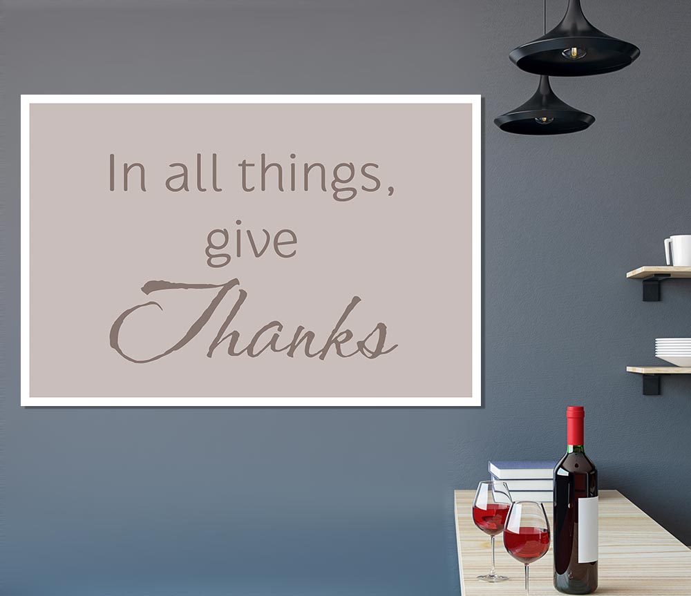 Home Quote In All Things Give Thanks Beige Print Poster Wall Art