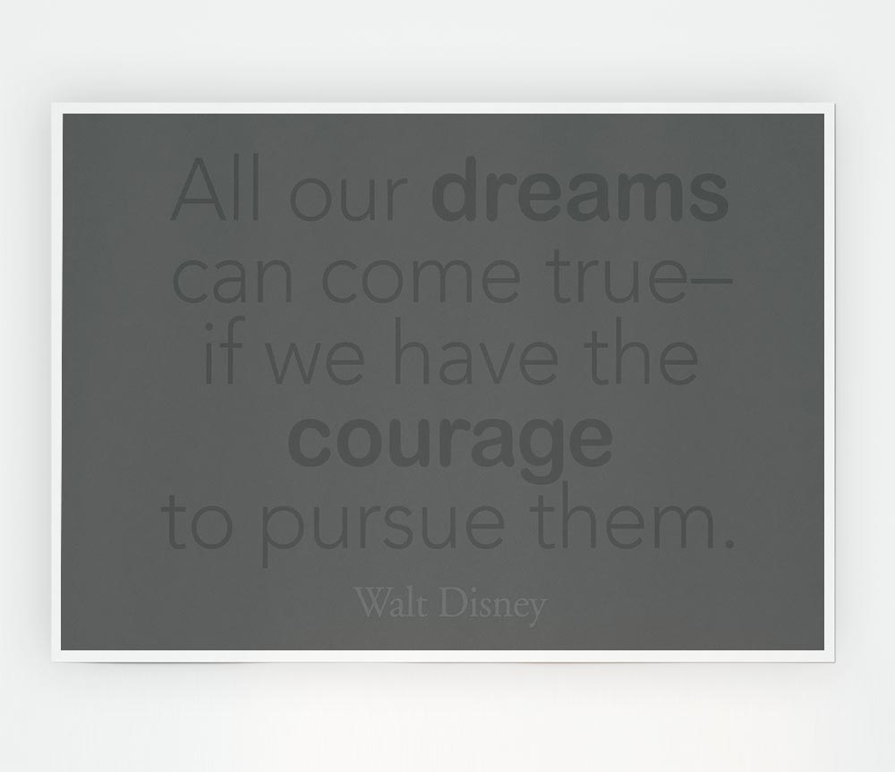 Walt Disney All Our Dreams Grey Print Poster Wall Art