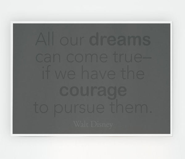 Walt Disney All Our Dreams Grey Print Poster Wall Art